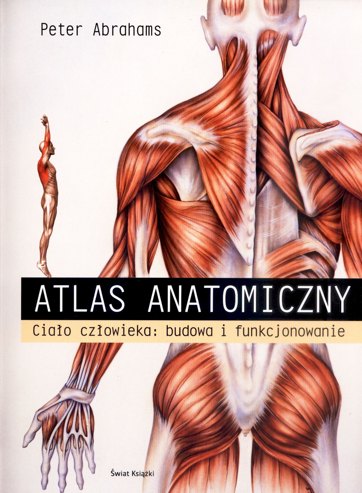 Atlas Anatomiczny Cia O Cz Owieka Budowa I Funkcjonowanie Abrahams