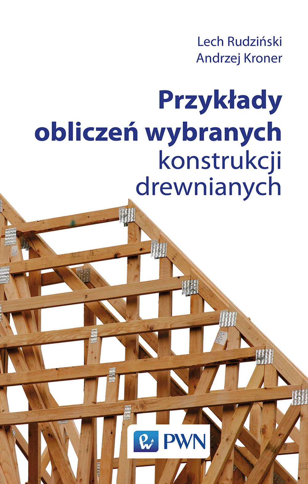 Przyk Ady Oblicze Wybranych Konstrukcji Drewnianych Andrzej Kroner