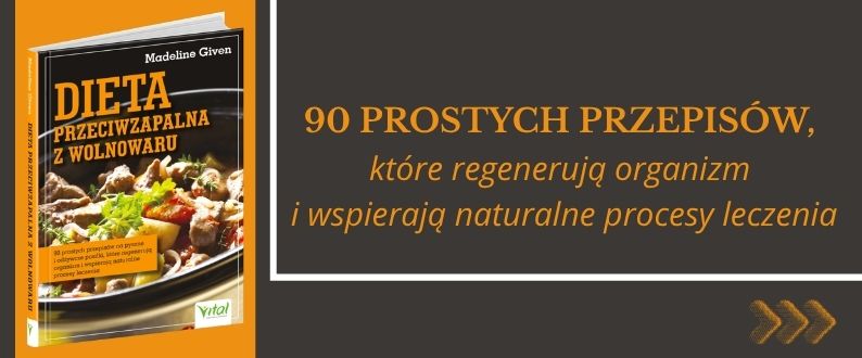 Dieta przeciwzapalna z wolnowaru. 90 prostych przepisów na pyszne i odżywcze posiłki, które regenerują organizm i wspierają naturalne procesy leczenia