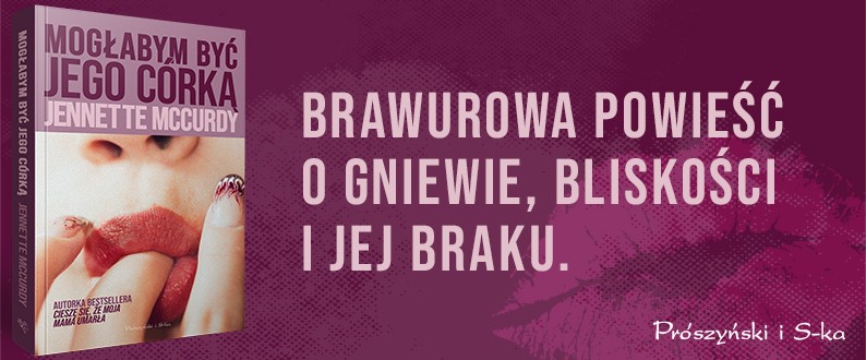 Mogłabym być jego córką Autor: Jennette McCurdy