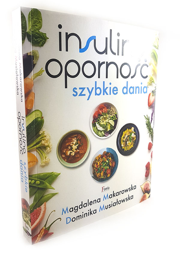 Okładka książki insulinooporność szybkie dania dominika musiałkowska i magdalena makarowska