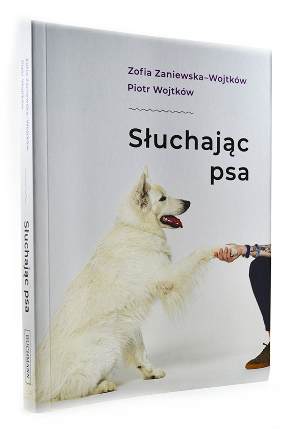 okładka książki Słuchając psa zofia zaniewska-wojtków, piotr wojtków