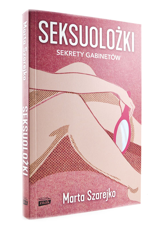 okładka książki z wydanictwa znak Marty Szarejko Seksuolożki
