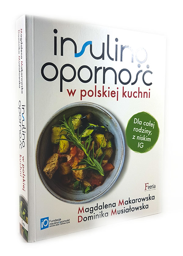 okładka książki insulinooporność w polskiej kuchni dla całej rodziny z niskim IG wydawnictwo feeria  magdalena makarowska, dominika musiałowska