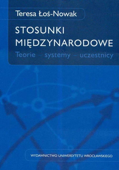 Stosunki międzynarodoweTeorie systemy uczestnicy - Łoś-Nowak Teresa