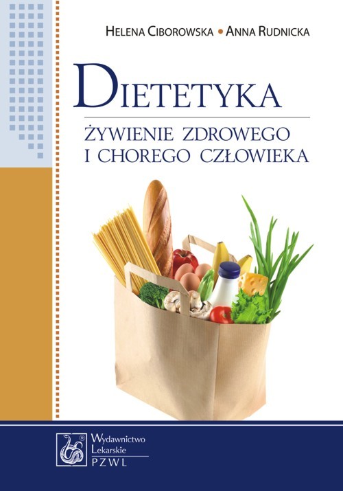 Dietetyka Żywienie zdrowego i chorego człowieka - Rudnicka Anna