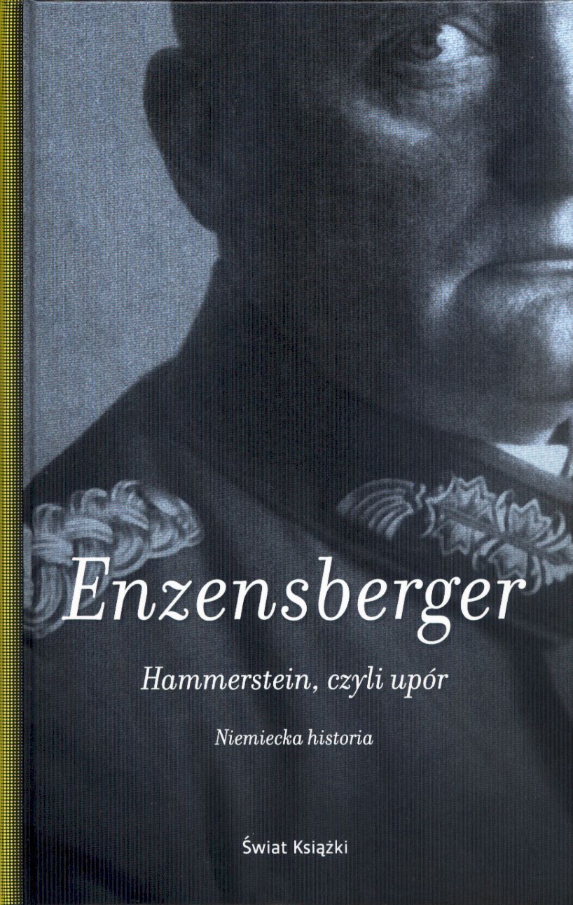 Hammerstein, czyli upór. Niemiecka historia Enzensberger Hans Magnus