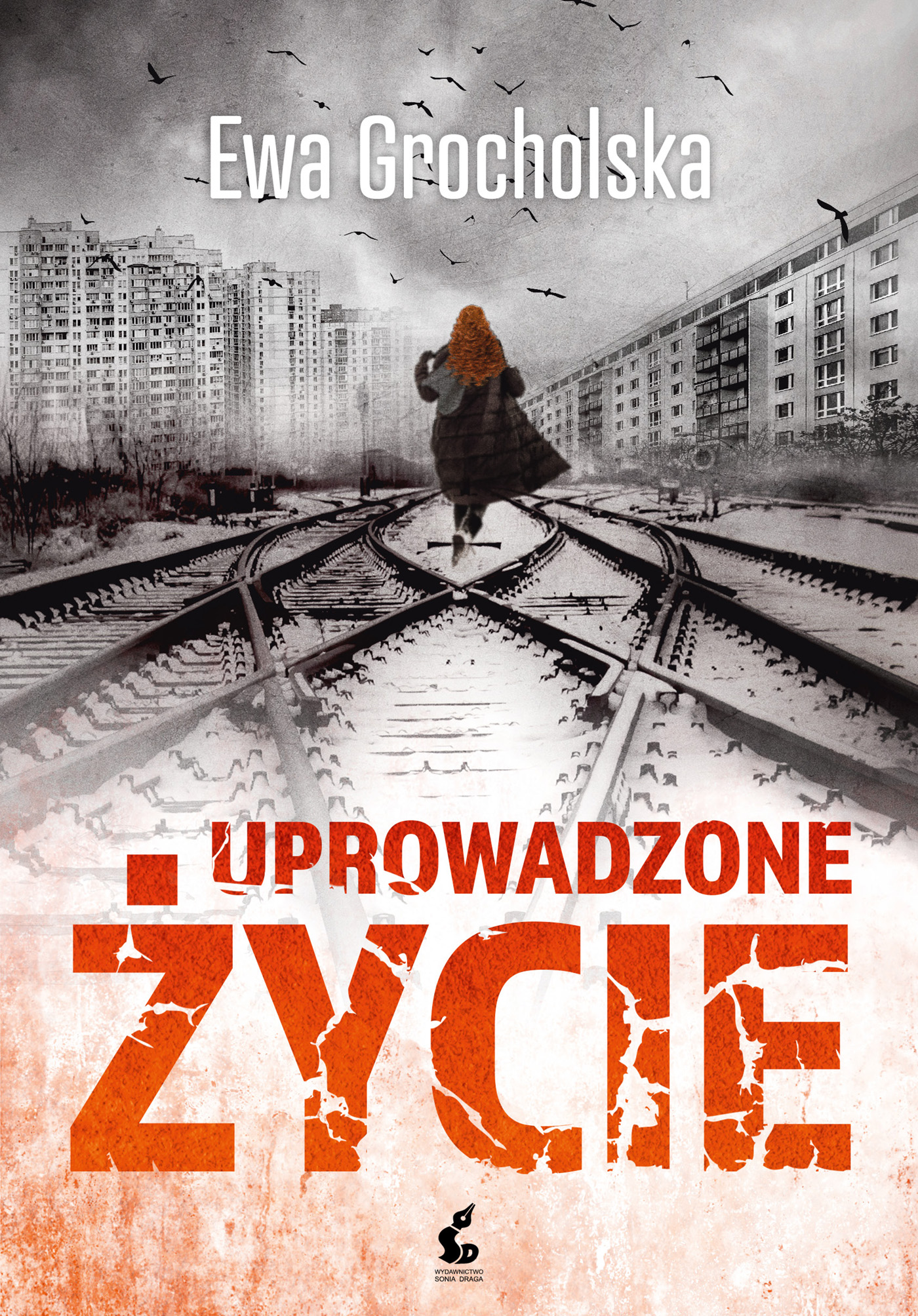 Uprowadzone życie - Grocholska Ewa 