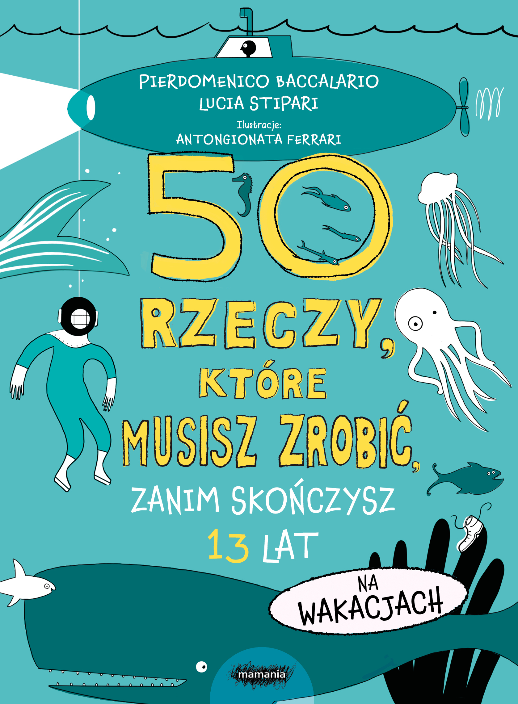 Miala 13 Lat Sens Zycia To Kredki 50 rzeczy, które musisz zrobić, zanim skończysz 13 lat. Na wakacjach