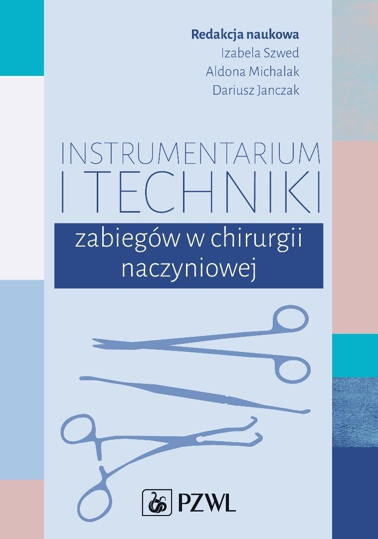 Instrumentarium i techniki zabiegów w chirurgii naczyniowej Szwed