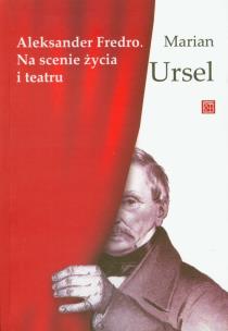 Okładka książki Aleksander Fredro Na scenie życia i teatru