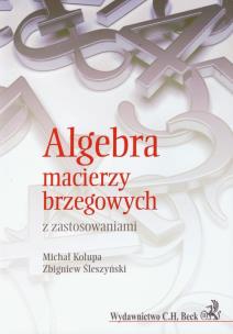 Okładka książki Algebra macierzy brzegowych z zastosowaniami