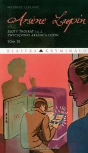 Okładka książki Arsene Lupin tom 10 Złoty trójkąt część 2 Zwycięstwo Arsene'a Lupin