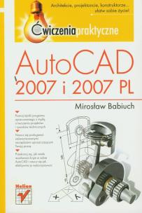 Okładka książki AutoCAD 2007 i 2007 PL-ćwiczenia praktyczne HELION