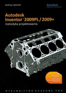 Okładka książki Autodesk Inventor 2009PL/2009+ metodyka projektowania z płytą CD