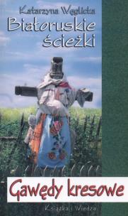 Okładka książki Białoruskie ścieżki. Gawędy kresowe