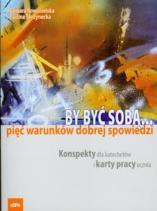 Okładka książki By być sobą Pięć warunków dobrej spowiedzi