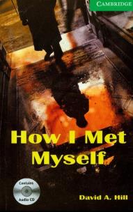 Okładka książki Cambridge English Readers 3 How I met myself with CD