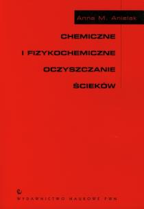 Okładka książki Chemiczne i fizykochemiczne oczyszczanie ścieków