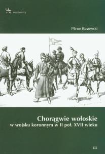 Okładka książki Chorągwie wołoskie w wojsku koronnym w II poł. XVII wieku