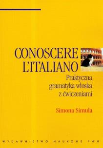 Okładka książki Conoscere  Italiano Praktyczna gramatyka włoska z ćwiczeniami