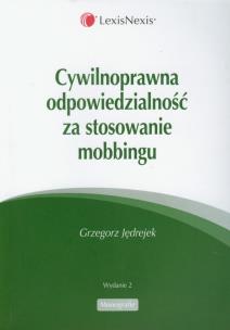 Okładka książki Cywilnoprawna odpowiedzialność za stosowanie mobbingu