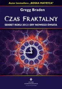 Okładka książki Czas fraktalny. Sekrety roku 2012 i ery nowego...