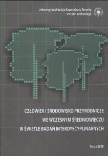 Opakowanie Człowiek i środowisko przyrodnicze we wczesnym średniowieczu w świetle badań interdyscyplinarnych