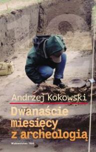 Okładka książki Dwanaście miesięcy z archeologią