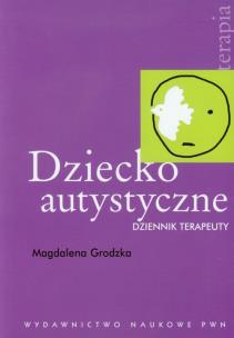 Okładka książki Dziecko autystyczne Dziennik terapeuty