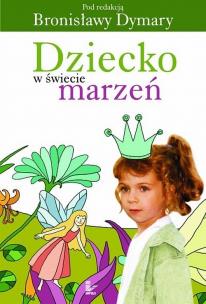 Okładka książki Dziecko w świecie marzeń