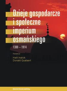 Okładka książki Dzieje gospodarcze i społeczne Imperium Osmańskiego 1300-1914