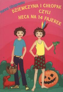 Okładka książki Dziewczyna i chłopak czyli heca na 14 fajerek