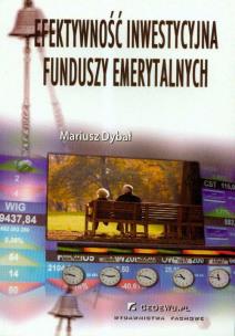 Okładka książki Efektywność inwestycyjna Funduszy Emerytalnych