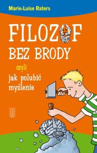 Okładka książki Filozof bez brody czyli jak polubić myślenie