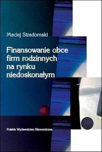 Okładka książki Finansowanie obce firm rodzinnych na rynku niedoskonałym