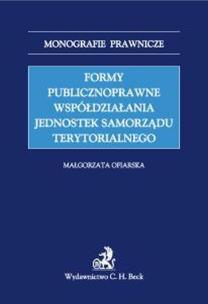 Okładka książki Formy publicznoprawne współdziałania jednostek samorządu terytorialnego