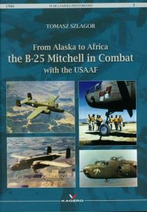 Okładka książki From Alaska to Africa the B-25 Mitchell in Combat with the USAAF