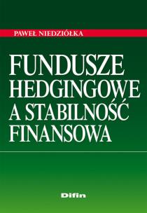 Okładka książki Fundusze hedgingowe a stabilność finansowa