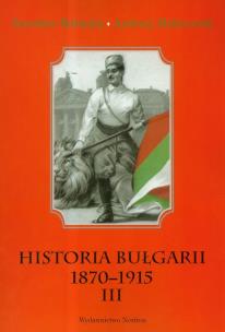 Okładka książki Historia Bułgarii 1870-1915 t.3