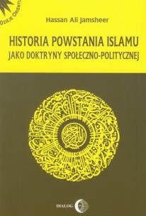Okładka książki Historia powstania islamu jako doktryny społeczno-politycznej