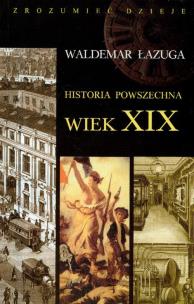 Okładka książki Historia powszechna wiek XIX