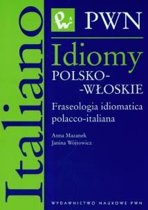 Okładka książki Idiomy polsko-włoskie Fraseologia idiomatica polacco-italiana