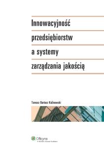 Okładka książki Innowacyjność przedsiębiorstw a systemy zarządzania jakością