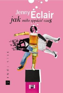 Okładka książki Jak miło spędzić czas - Jenny Eclair