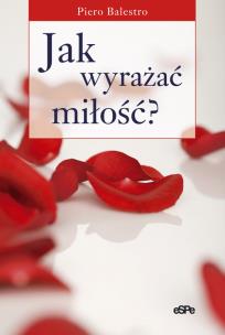 Okładka książki Jak wyrażać miłość? Gesty, słowa, pieszczoty
