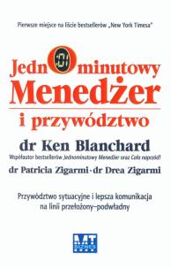 Jednominutowy menedżer i przywództwo. Autor: Ken Blanchard, Patricia Zigarmi, Drea Zigarmi. Multiszop.pl Okładka książki Jednominutowy menedżer i przywództwo