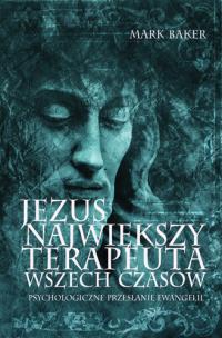 Okładka książki Jezus. Największy terapeuta wszech czasów