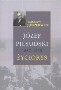 Okładka książki Józef Piłsudski 1867-1935. Życiorys TW