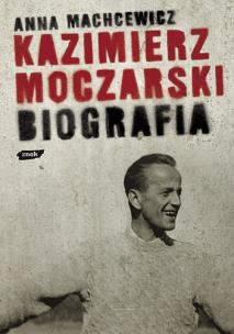 Okładka książki Kazimierz Moczarski Biografia